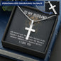 To My Husband - GOD DOESN’T GIVE - Personalized Cross Necklace