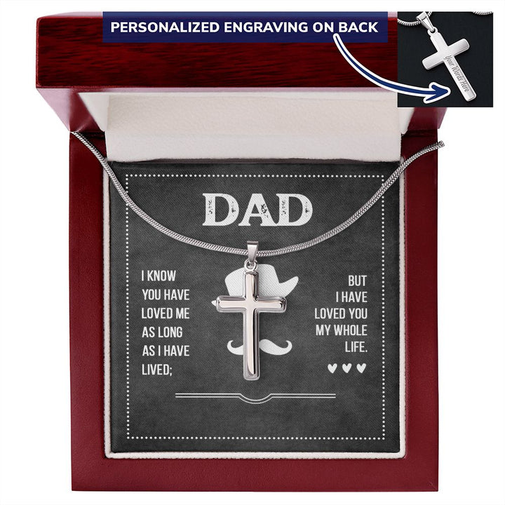 Dad I know you have loved me - Personalized Cross Necklace