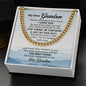 To My Grandson - Always remember how much - CELEBRATE that Amazing Man with this Cuban Link Chain - He'll Love it!