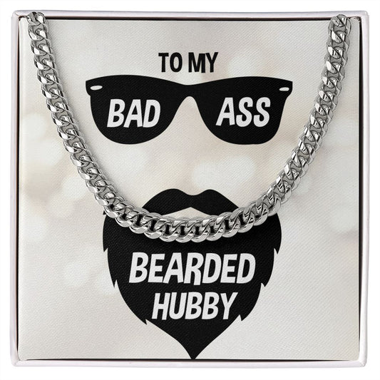 To my badass bearded Hubby / Husband - CELEBRATE that Amazing Man with this Cuban Link Chain - He'll Love it!