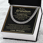 My Dear Grandson, Always remember how much I love you - CELEBRATE that Amazing Man with this Cuban Link Chain - He'll Love it!