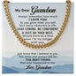 To My Grandson - Always remember how much - CELEBRATE that Amazing Man with this Cuban Link Chain - He'll Love it!
