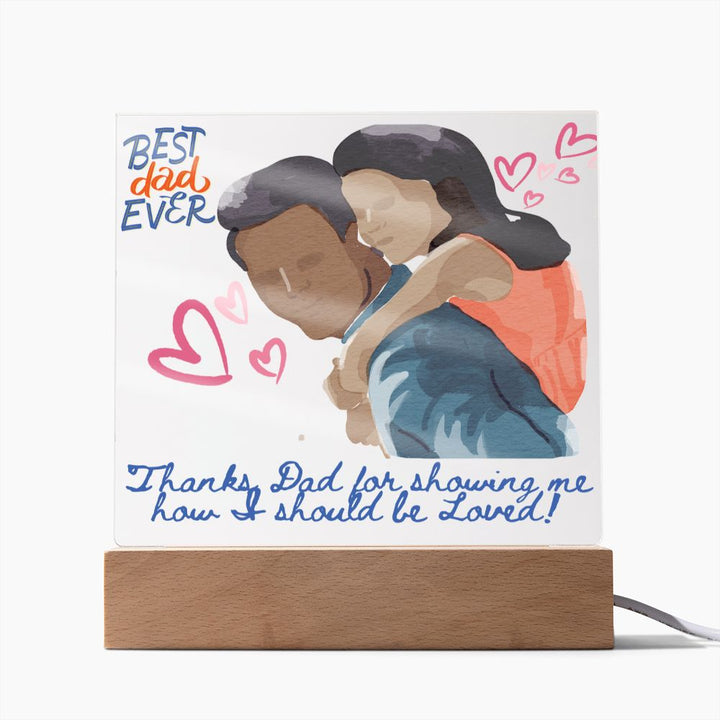 LED Lighted Acrylic Square, the PERFECT Father's Day Gift - BEST DAD EVER - From your Daughter, I Love You!