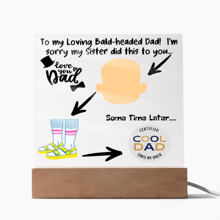 LED Lighted Acrylic Square, the PERFECT Father's Day Gift - My Loving Bald-Headed Dad!  Love, Your Son!