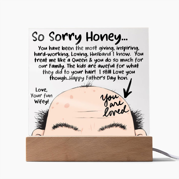 HAPPY FATHER'S DAY HUSBAND - LED Lighted Acrylic Square, the PERFECT Gift - The kids are aweful for what they did to your hair! - Best baldheaded Hubby!