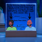 HAPPY FATHER'S DAY DAD - LED Lighted Acrylic Square, the PERFECT Gift - To my Amazing, Handy, Outdoorsy, Funny, Loving Bald-headed Dad! I'm Sorry I caused you Hair Loss - Your Favorite Child!