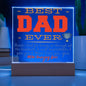 LED Lighted Acrylic Square, the PERFECT Father's Day Gift - BEST DAD EVER - From your Now Amazing Son, I Love You!