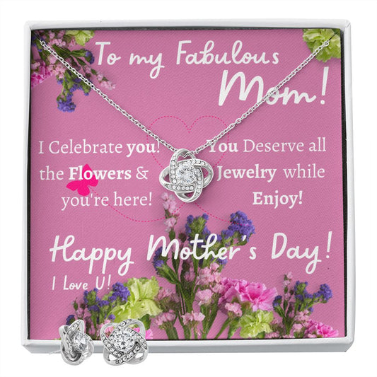 To my Fabulos Mom, Happy Mother's Day - Love Knot Earring & Necklace Set - She'll Love this Gift!