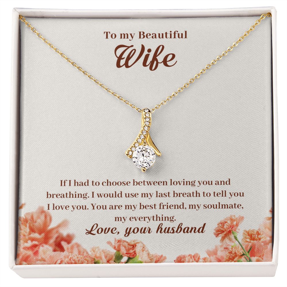 My Beautiful Wife - If I had to choose - Alluring Beauty Necklace - The Perfect Gift for Her!