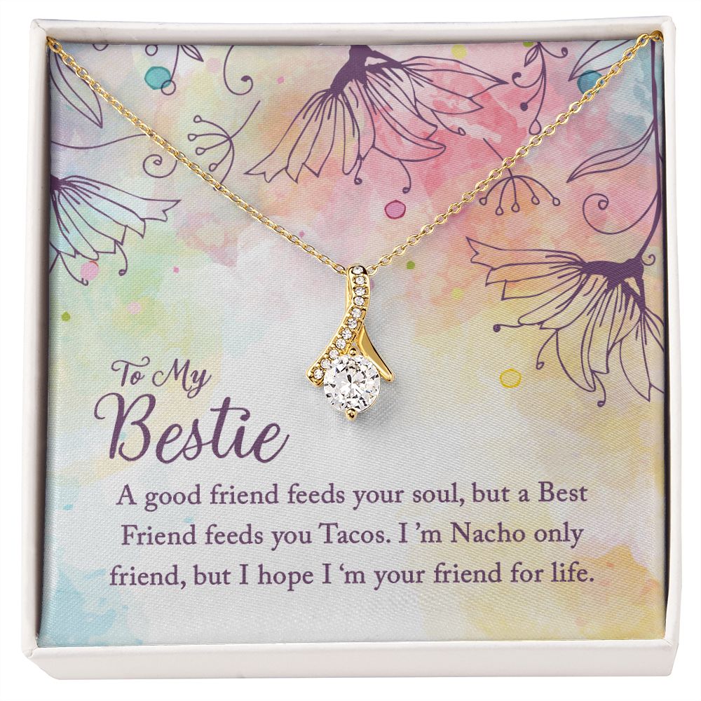 To My Bestie - A good friend feeds your Soul - Alluring Beauty Necklace - The Perfect Gift for Her!