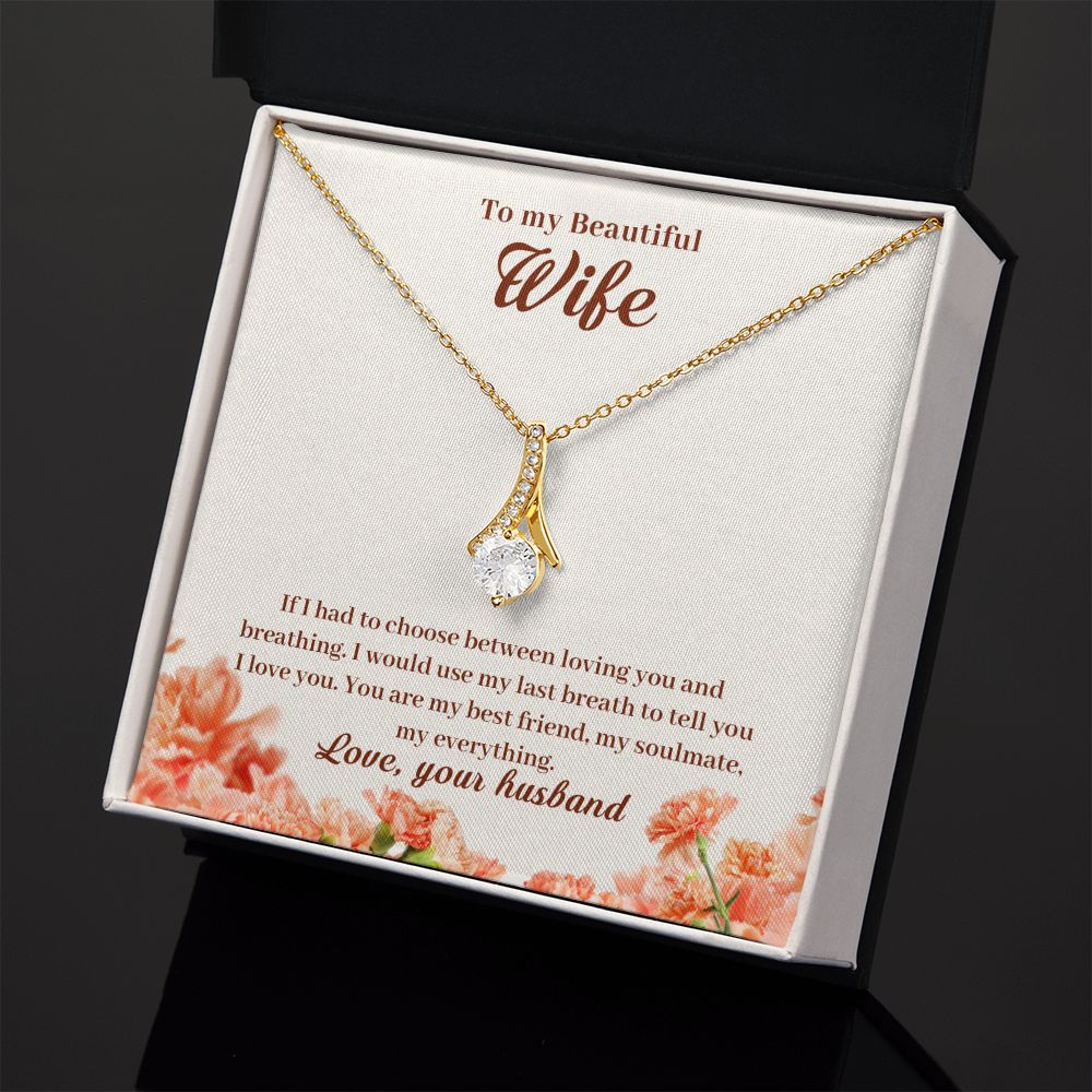 My Beautiful Wife - If I had to choose - Alluring Beauty Necklace - The Perfect Gift for Her!