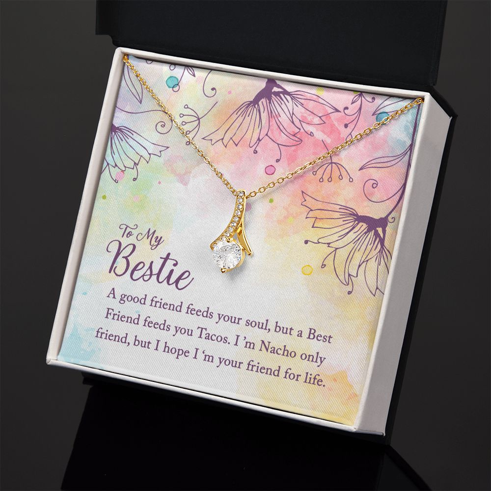 To My Bestie - A good friend feeds your Soul - Alluring Beauty Necklace - The Perfect Gift for Her!