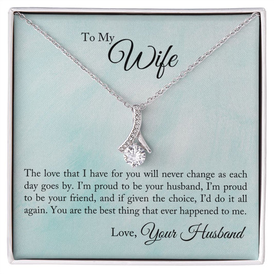 To My Wife - Proud To Be Your Husband - Alluring Beauty Necklace - The Perfect Gift for Her!