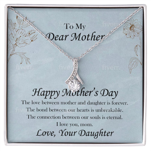 To my Dear Mother - Happy Mother's Day - Alluring Beauty Necklace - The Perfect Gift for Her!