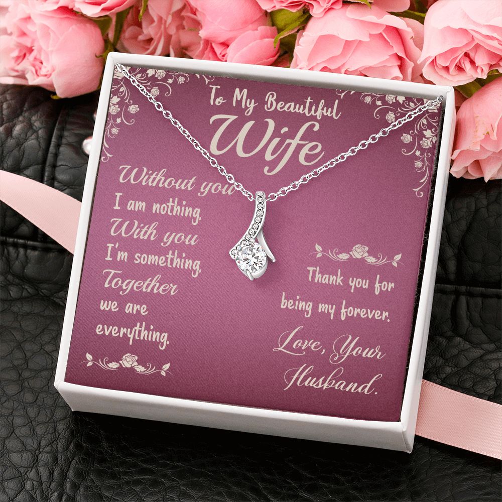 To My Beautiful Wife - Without you I am nothing - Alluring Beauty Necklace - The Perfect Gift for Her!