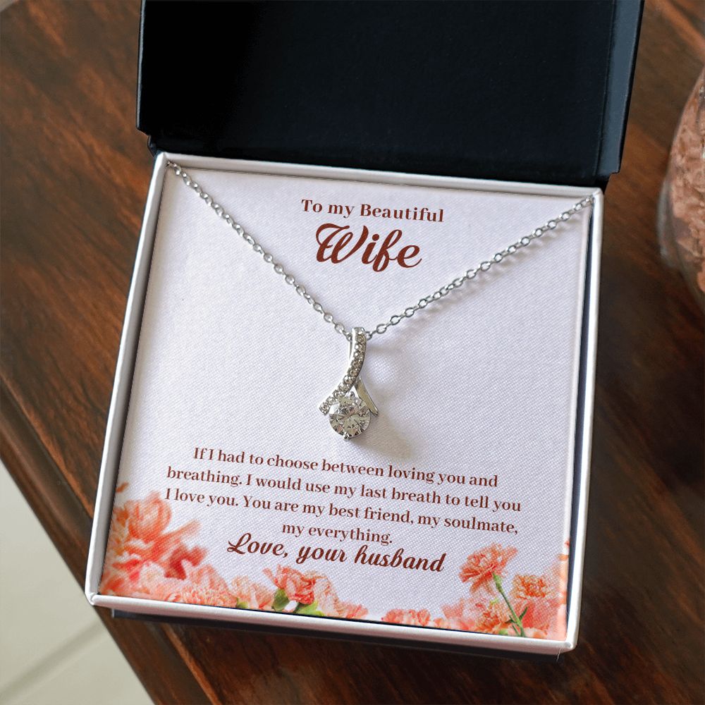 My Beautiful Wife - If I had to choose - Alluring Beauty Necklace - The Perfect Gift for Her!