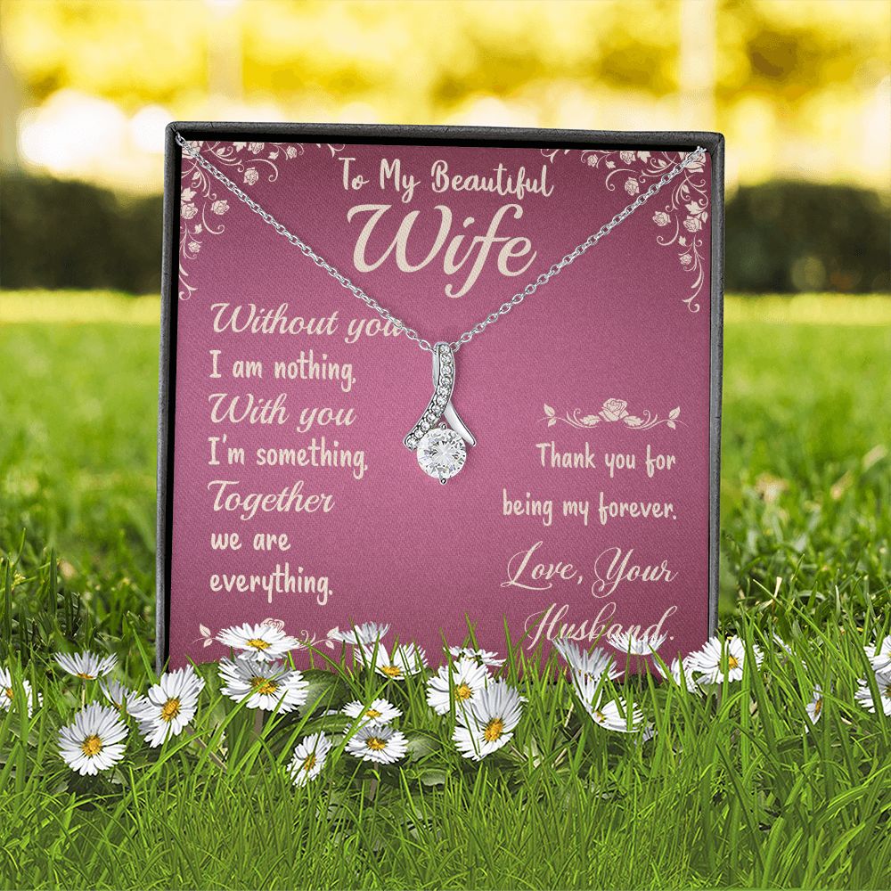 To My Beautiful Wife - Without you I am nothing - Alluring Beauty Necklace - The Perfect Gift for Her!