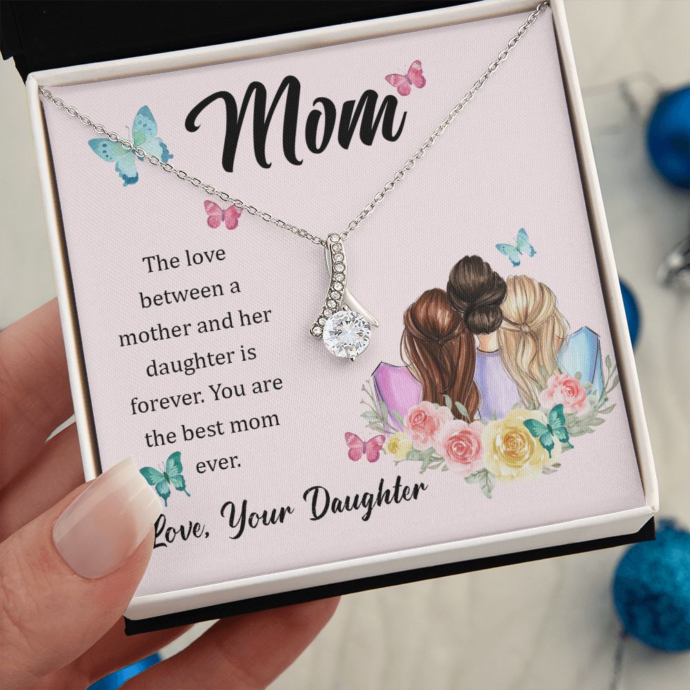 The Love between a Mother &  Daughter is Forever - Alluring Beauty Necklace - The Perfect Gift for Her!