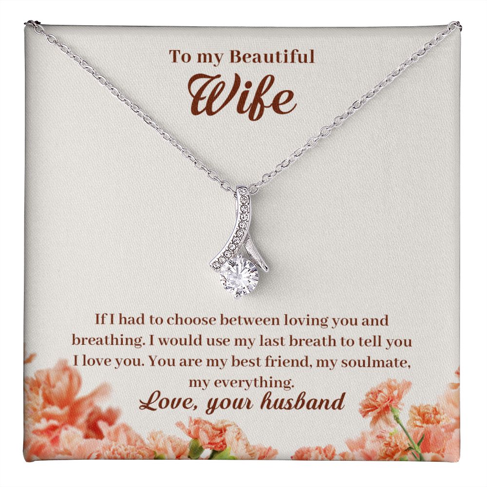 My Beautiful Wife - If I had to choose - Alluring Beauty Necklace - The Perfect Gift for Her!