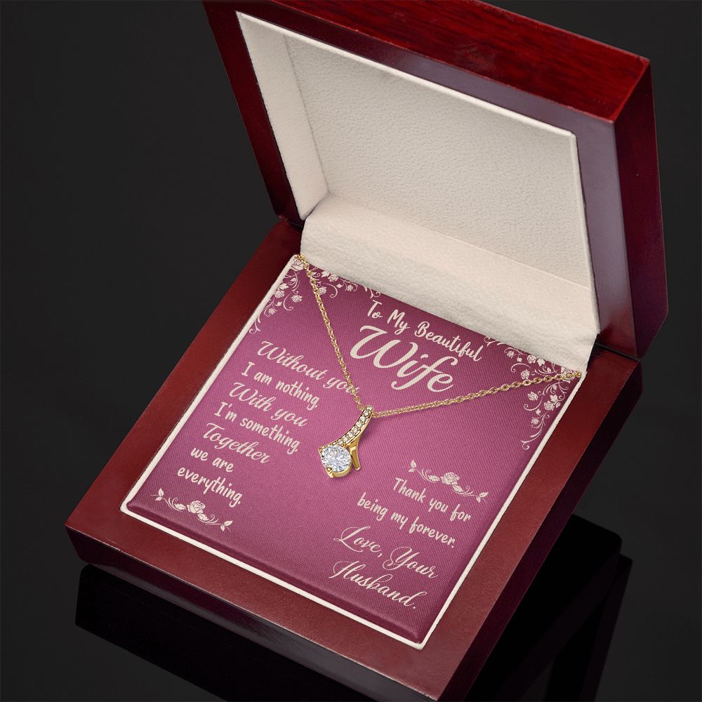 To My Beautiful Wife - Without you I am nothing - Alluring Beauty Necklace - The Perfect Gift for Her!