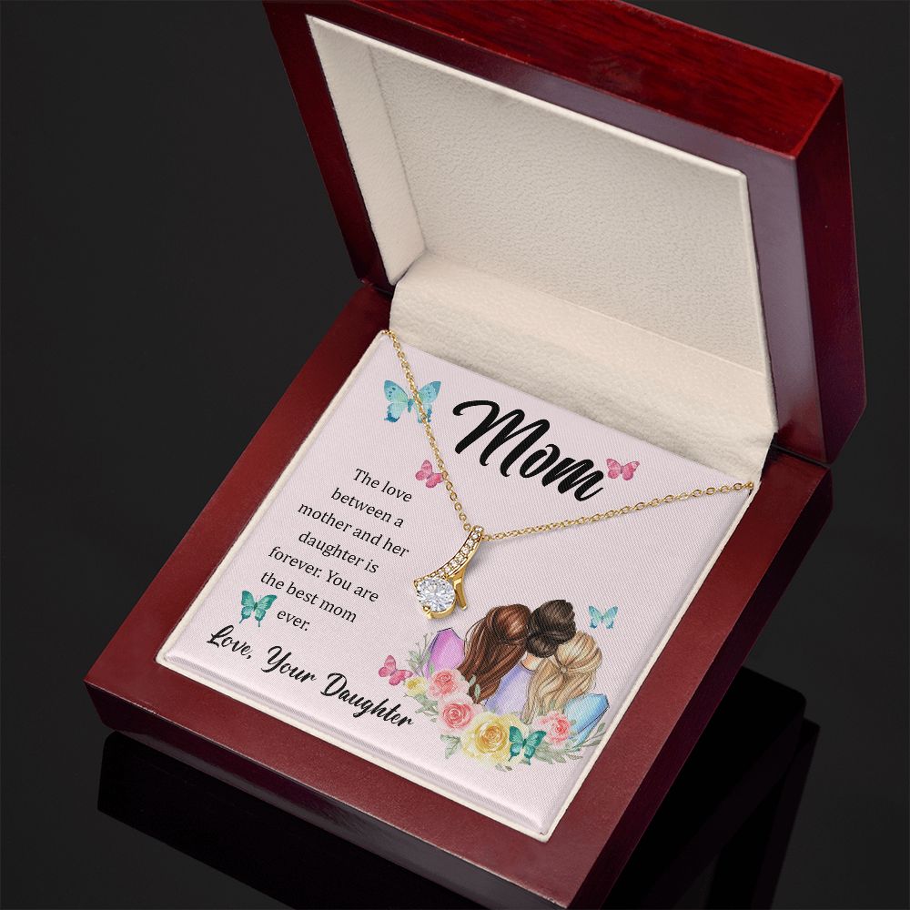 The Love between a Mother &  Daughter is Forever - Alluring Beauty Necklace - The Perfect Gift for Her!