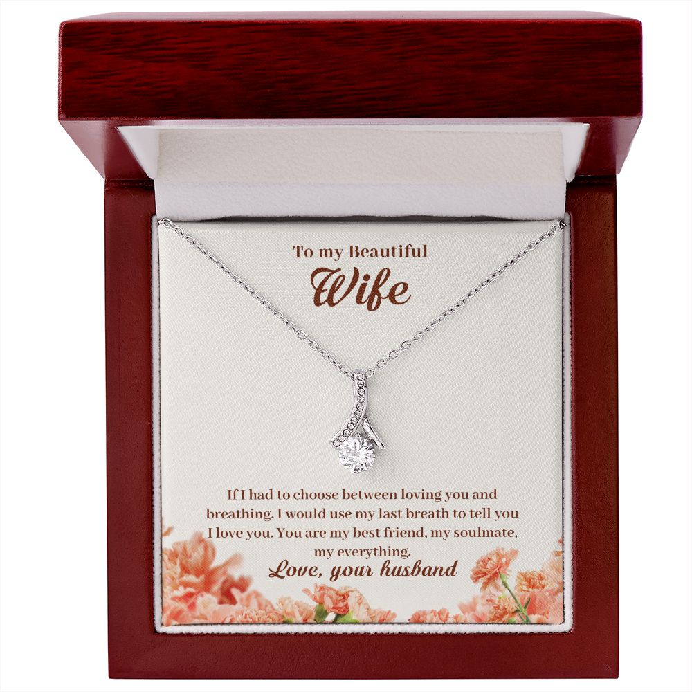 My Beautiful Wife - If I had to choose - Alluring Beauty Necklace - The Perfect Gift for Her!