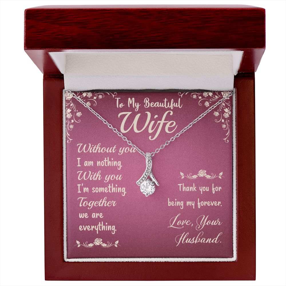 To My Beautiful Wife - Without you I am nothing - Alluring Beauty Necklace - The Perfect Gift for Her!